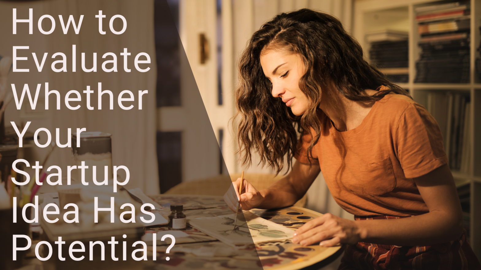 Is your startup idea worth pursuing?