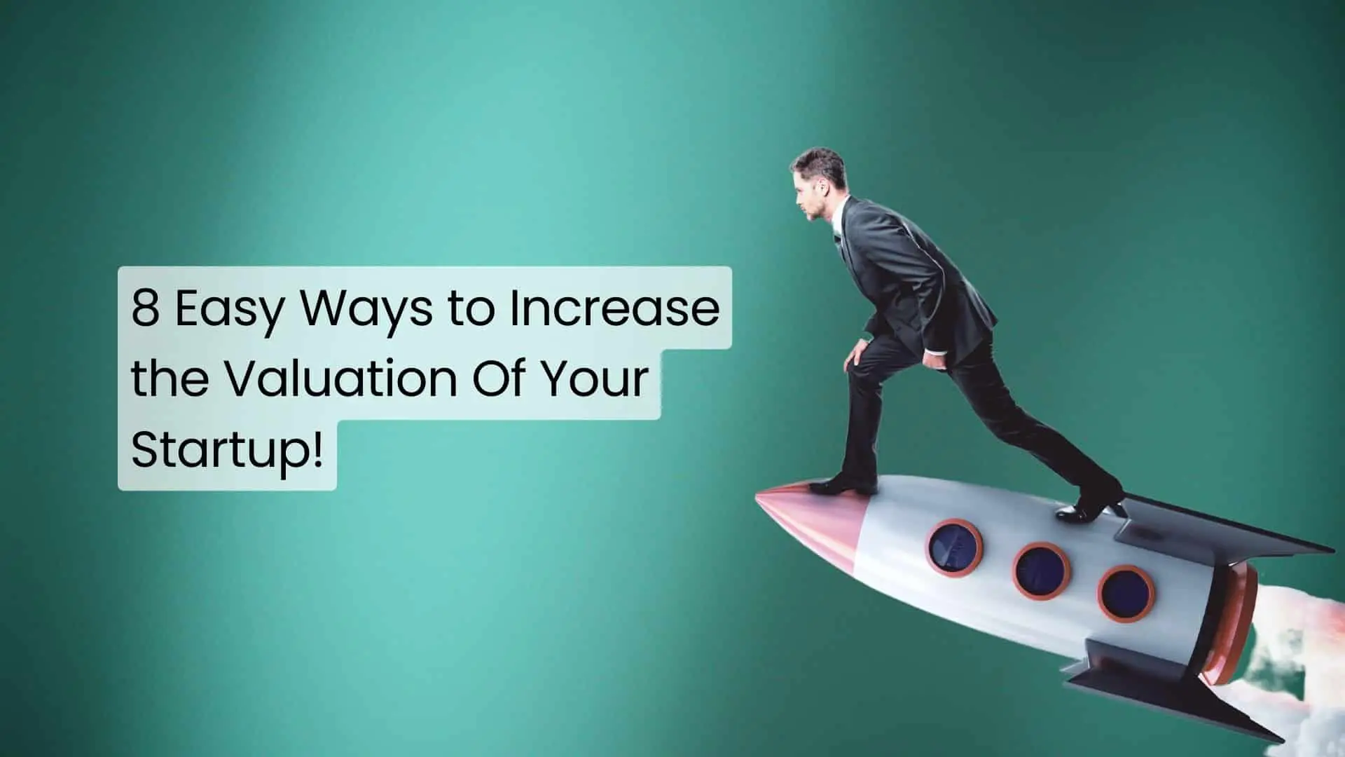 Increase the Valuation
