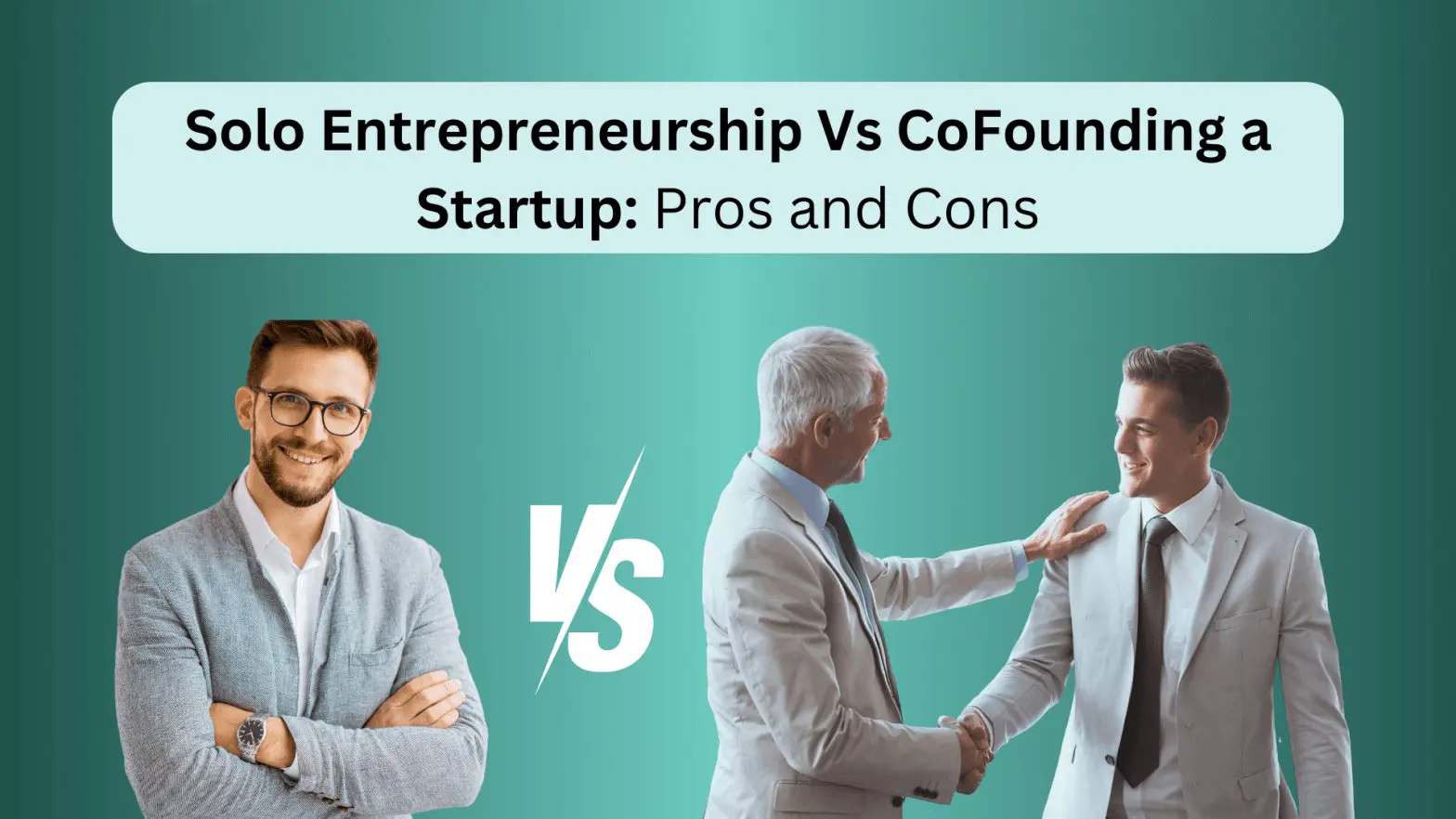 Solo Entrepreneurship Vs CoFounding a Startup: Pros and Cons