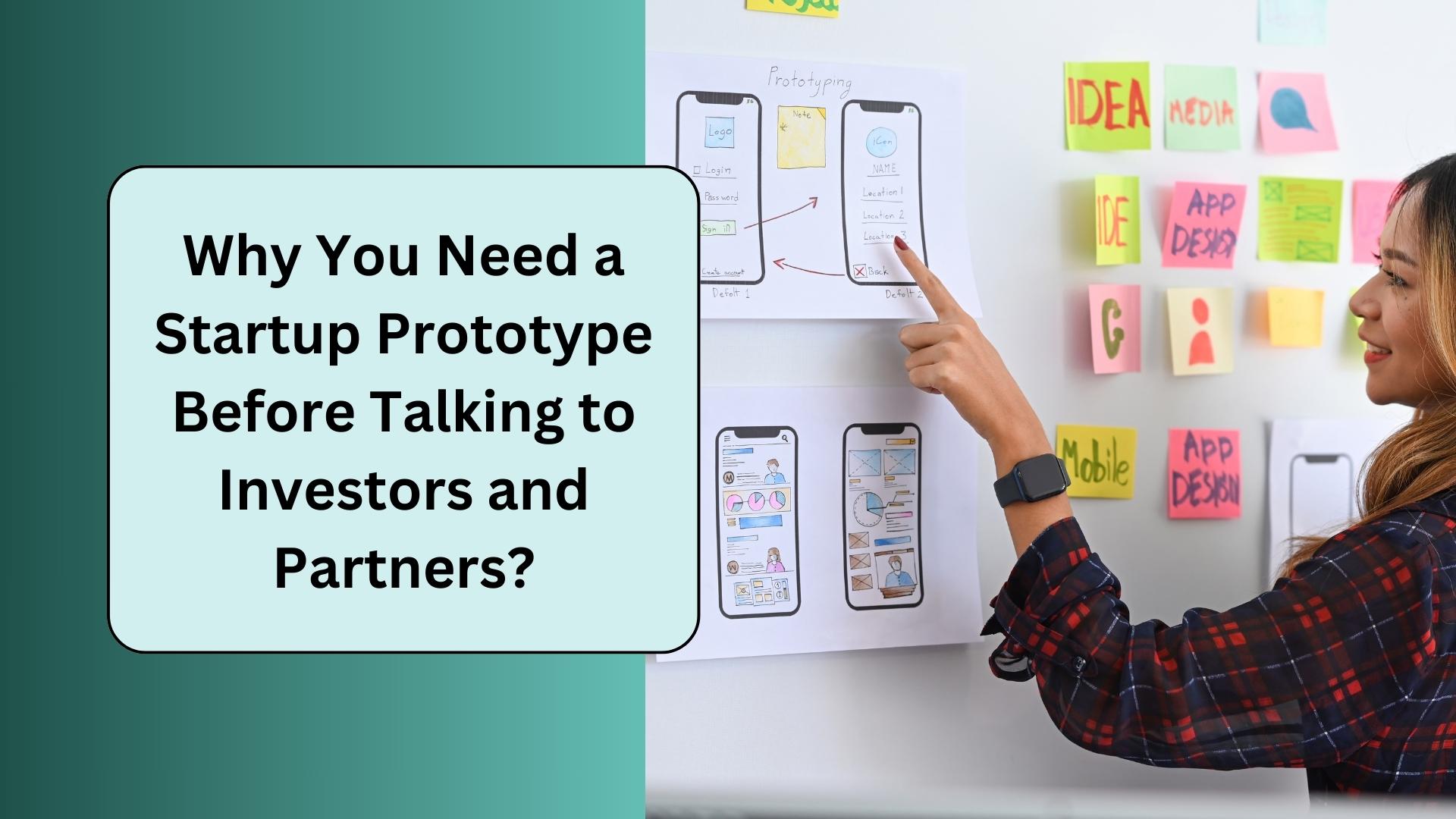 Why You Need a Startup Prototype Before Pitching to Investors and Partners