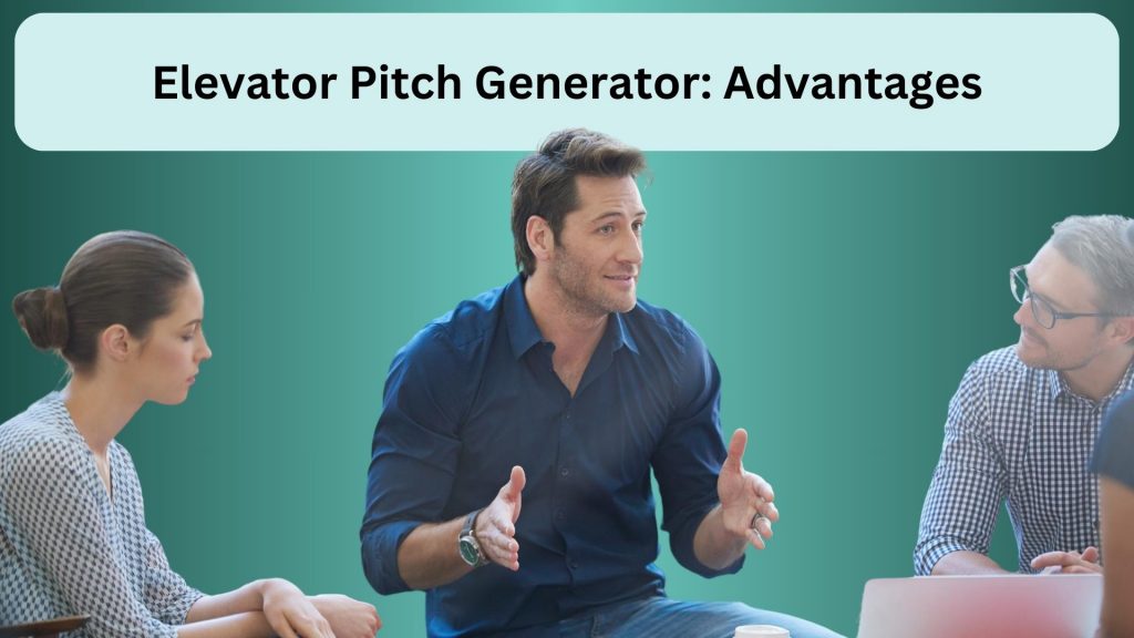 Advantages of Using an Elevator Pitch Generator