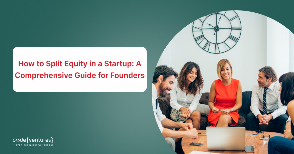 How to Split Equity In a Startup - Comprehensive Guide for Founders
